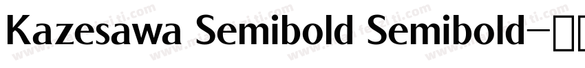 Kazesawa Semibold Semibold字体转换
